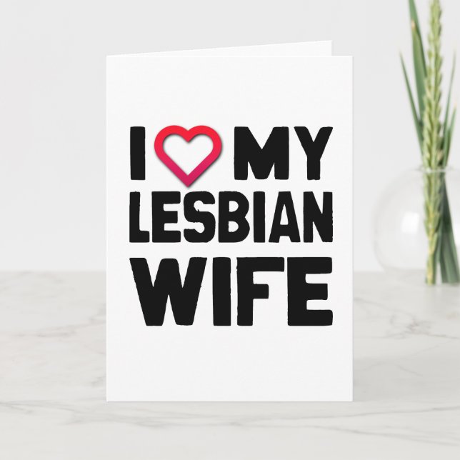 I LIEBE MEINE LESBIANISCHE EHEFRAU -.pnng Karte (Vorderseite)