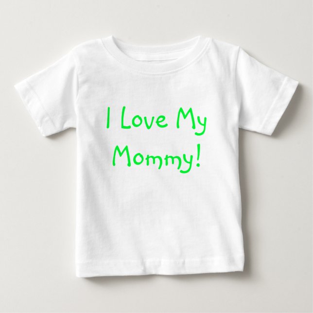 I Liebe meine Mama! Baby T-shirt (Vorderseite)