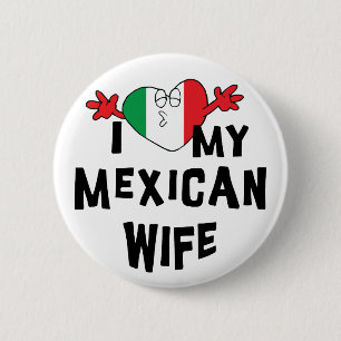 I Liebe meine mexikanische Ehefrau Button