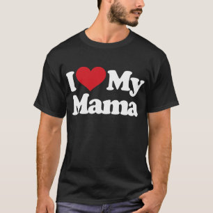 I Liebe meine Mutter T-Shirt