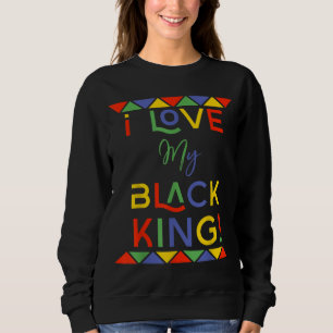 i Liebe meine schwarze Königsfreundin afrikanisch- Sweatshirt
