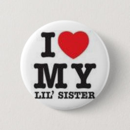I Liebe meine Schwester Button