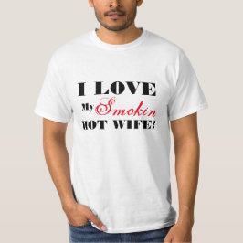 I Liebe meine Smokin heiße Ehefrau T-Shirt