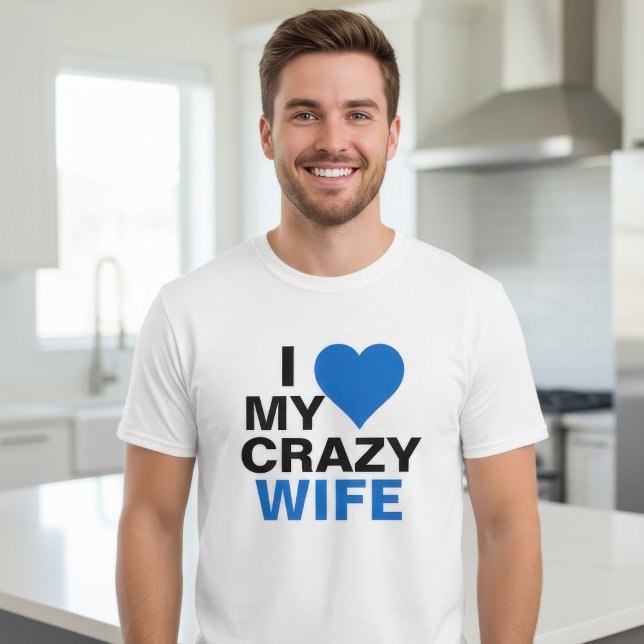 I Liebe meine verrückte Ehefrau T-Shirt (Von Creator hochgeladen)