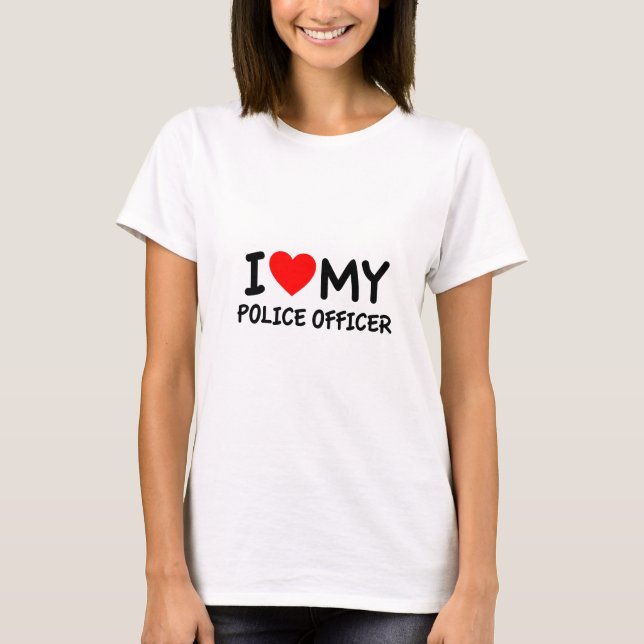 I Liebe meines Polizeibeamten T-Shirt (Vorderseite)