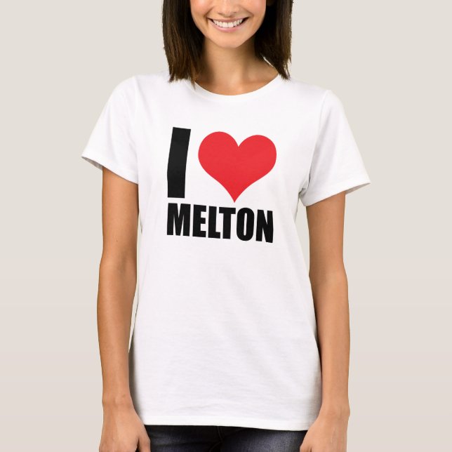 I Liebe Melton T-Shirt (Vorderseite)