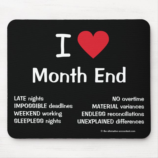 I Liebe Monat Ende grausame Funny Accounting Quote Mousepad (Vorne)