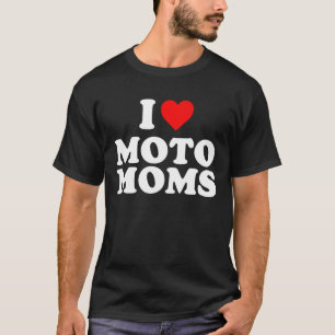 i Liebe moto moms T-Shirt