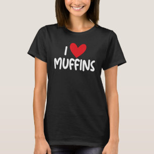 I Liebe Muffins Graphic Print for Muffins Fans T-Shirt