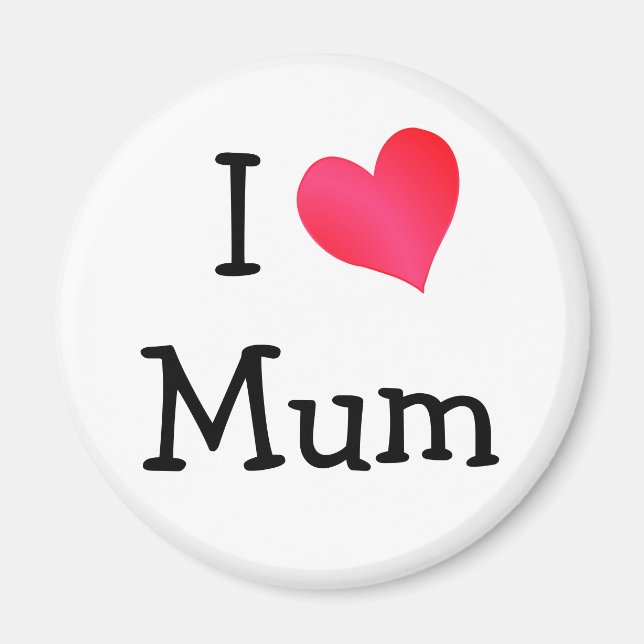 I Liebe Mum Magnet (Vorne)