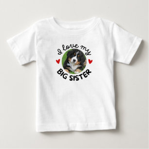 "I Liebe My Big Sister mit Custom Dog Foto Baby T-shirt