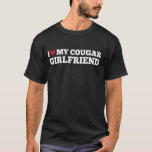 I Liebe My Cougar Girlfriend Funny Birthday Annive T-Shirt<br><div class="desc">Ich Liebe meine Freundin Cougar Funny Geburtstag Jahrestag</div>