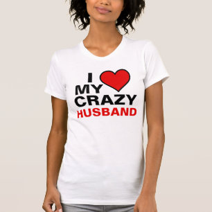 I Liebe My Crazy Husband T-Shirt
