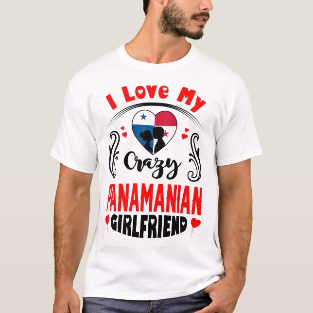 I Liebe My Crazy Panamanian Freundin Valentine T-Shirt (Vorderseite)