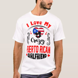 I Liebe My Crazy Puerto Rico Girlfriend Valentine T-Shirt