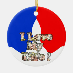 "I Liebe My Ehefrau" Art Print Keramik Ornament