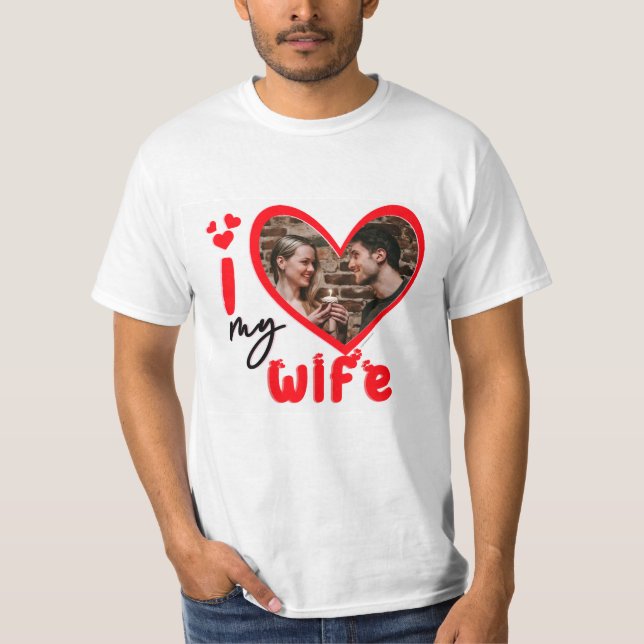 I Liebe My Ehefrau Foto Custom T - Shirt (Vorderseite)