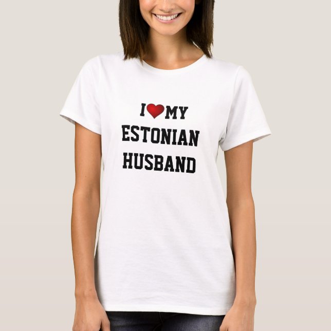I Liebe My estonian Husband T-Shirt (Vorderseite)