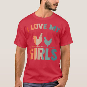 I Liebe My Girls Chicken Poultry Farmhouse for Far T-Shirt