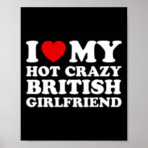 I Liebe My Hot Crazy British Girlfriend Valentines Poster
