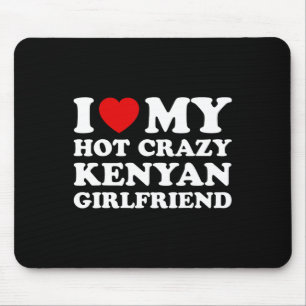 I Liebe My Hot Crazy Kenyan Girlfriend Valentines Mousepad