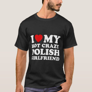 I Liebe My Hot Crazy polnischen Freundin Valentine T-Shirt