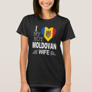 I Liebe My HOT moldauische EHEFRAU Moldauische Fla T-Shirt