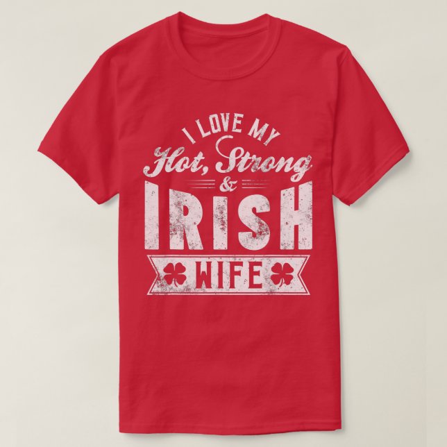 I Liebe My Hot Strong Irish Ehefrau - St T-Shirt (Design vorne)