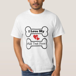 I Liebe My (Lieblingsrasse des Hundes) T-Shirt