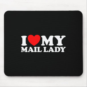 I Liebe My Mail Lady Funny Niedlich Postarbeiter J Mousepad