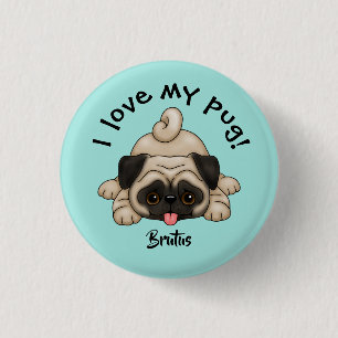 "I Liebe my Mops" mit dem Namen des Tieres Button