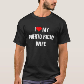 "I Liebe My Puerto Rico Ehefrau" T-Shirt