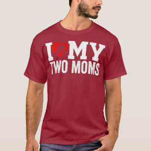 I Liebe My Two Mama Lesbian Tshirt - Mama Herz