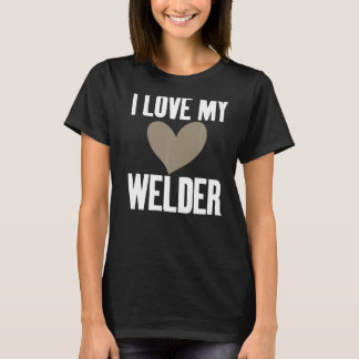 I Liebe My Welder Unglaublich witzig Slogan für Un T-Shirt