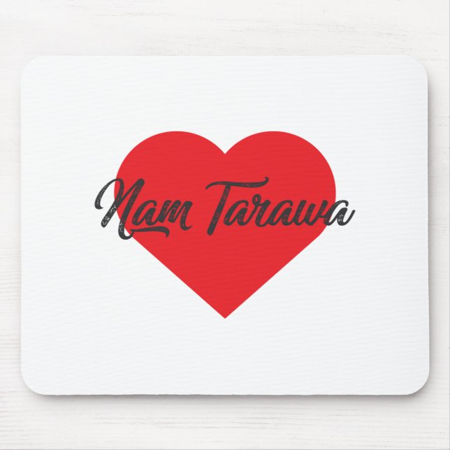 I Liebe Nam Tarawa - Kiribati Mousepad (Vorne)