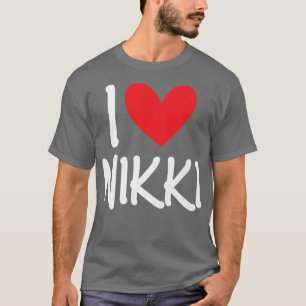 I Liebe Nikki Name Personalisiert Girl Frau BESTE T-Shirt