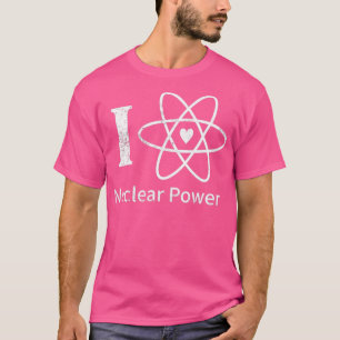 I LIEBE NUKLEARER POWER 1 T-Shirt