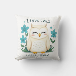 I Liebe Owls and Like 2 Humans" - Niedliches Owl D Kissen