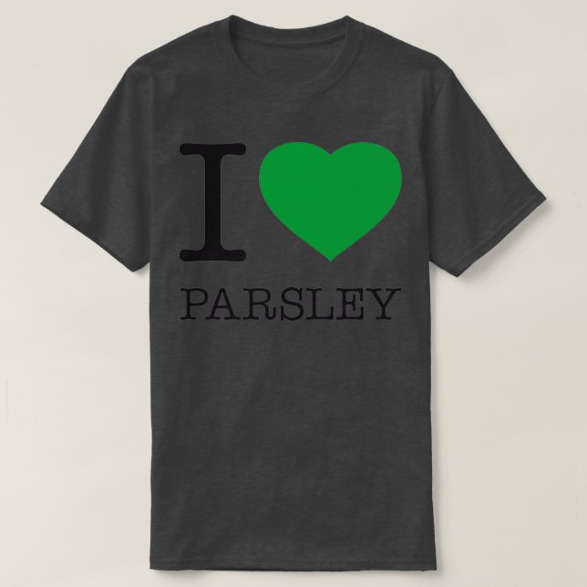I LIEBE PARSLEY T-Shirt (Design vorne)