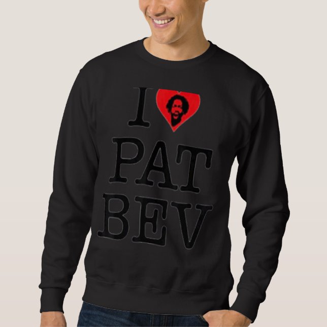I Liebe Pat Bev 11 Sweatshirt (Vorderseite)
