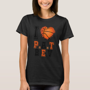 I Liebe Pat Bev Basketball für Männer und Frauen T-Shirt
