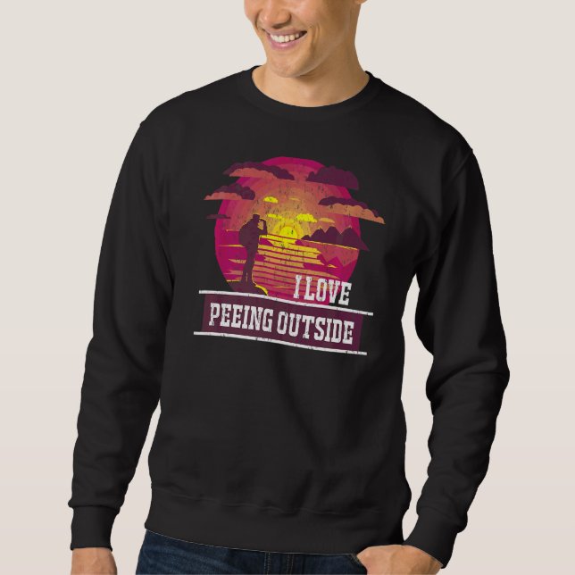 I Liebe Peeing Outdoor Wandern Camping Außenbereic Sweatshirt (Vorderseite)
