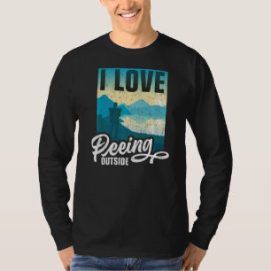 I Liebe Peeing Outdoor Wandern Camping Außenbereic T-Shirt