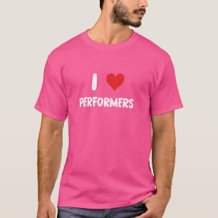 I Liebe Performers - Heart - Theater Act Schauspie T-Shirt
