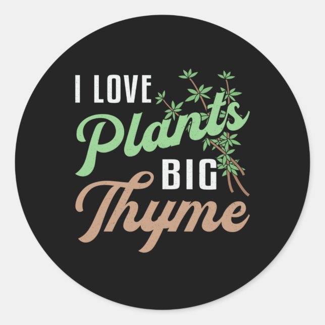 I Liebe Pflanze Big Thyme Gartengärtner Funny Runder Aufkleber (Vorderseite)