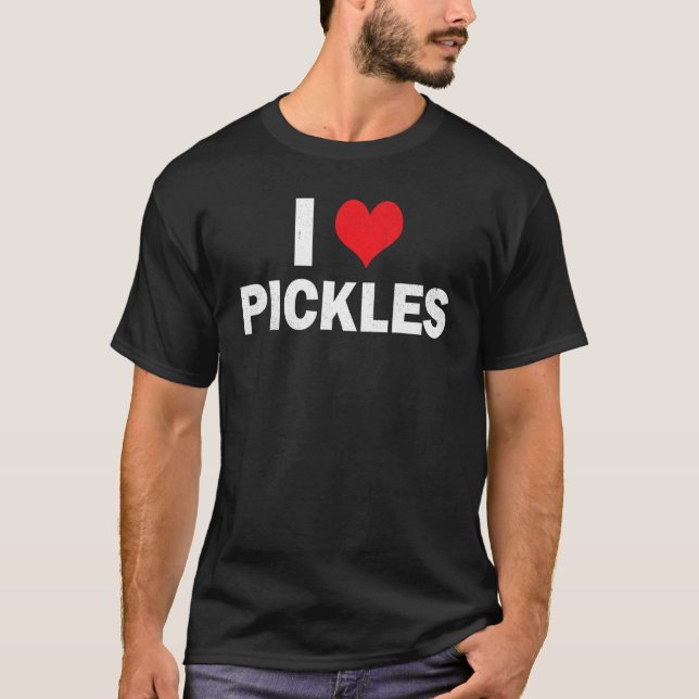 I Liebe Pickles I Herz Pickles Frauen Männer T-Shirt (Vorderseite)