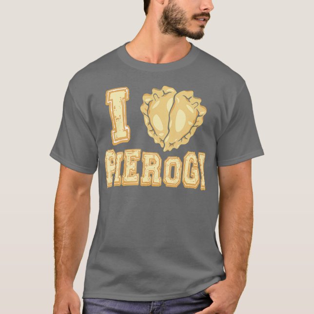 I Liebe Pierogi Perogi Pierogies Polnisch T-Shirt (Vorderseite)