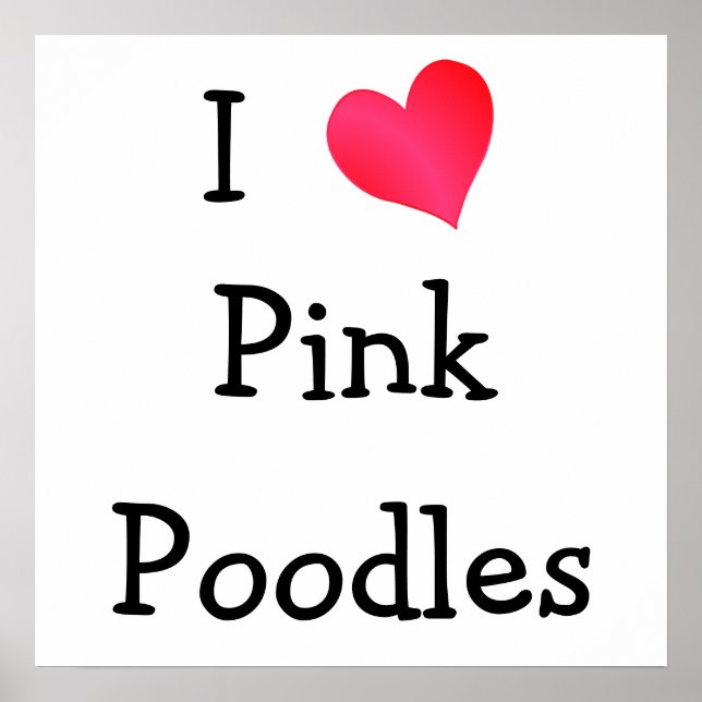 I Liebe Pink Poodles Poster (Vorne)