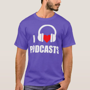 I Liebe Podcasts Podcasting Podcast Junkie T-Shirt