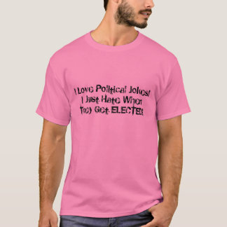 I Liebe-politische Witze! Ich hasse gerade wenn T-Shirt